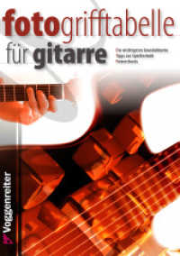 Fotogrifftabelle für Gitarre : Die wichtigsten Gitarren-Akkorde in übersichtlichen Diagrammen. （1., Aufl. 2009. 112 S. m. zahlr. Fotos u. Illustr. 21 cm）