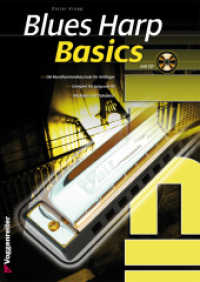 BLUES HARP BASICS, m. 1 Audio-CD : Die Grundlagen des Mundharmonikaspiels. Auf der CD: Songs und Beispiele aus dem Buch （2009. 64 S. zahlreiche Abbildungen. 29.7 cm）