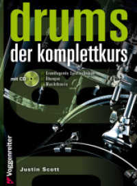 Drums. Der Komplettkurs, m. Audio-CD : Grundlegende Spieltechniken, Übungen, Musiktheorie （2009. 256 S. m. zahlr. Noten sowie farb. Abb. 23,5 cm）