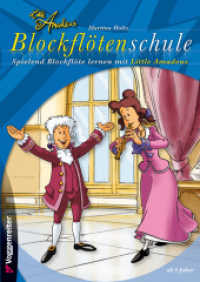 Little Amadeus Blockflötenschule : Spielend Blockflöte lernen mit Little Amadeus （2010. 80 S. m. Noten u. zahlr. meist farb. Illustr. 30 cm）