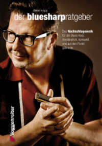 Der Blues-Harp Ratgeber : Das Nachschlagewerk f&uuml;r Blues Harp （2017. 112 S. 21 cm）