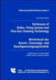 Dictionary of Boiler, Firing System and Flue-gas Cleaning Technology : English - German/ German - English （4TH）