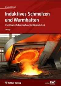 Induktives Schmelzen und Warmhalten : Grundlagen - Anlagenaufbau - Verfahrenstechnik （2. Aufl. 2013. 328 S. m. zahlr. Abb. 22 cm）