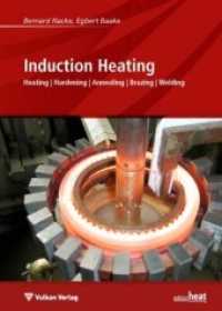 Induction Heating : Heating | Hardening | Annealing | Brazing | Welding （2016. 270 S. 23 cm）