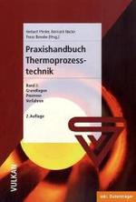 Praxishandbuch Thermoprozess-Technik. Bd.1 Grundlagen, Prozesse, Verfahren, m. DVD-ROM （2. Aufl. 2009. 592 S. 23 cm）