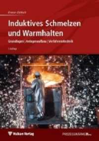 Induktives Schmelzen und Warmhalten : Grundlagen, Anlagenaufbau, Verfahrenstechnik (Edition Prozesswärme) （3. Aufl. 2018. 330 S. 216 x 151 mm）