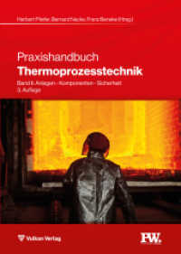 Praxishandbuch Thermoprozesstechnik : Band II: Anlagen - Komponenten - Sicherheit (Edition Prozesswärme) （3. Aufl. 2021. 1056 S. 23 cm）