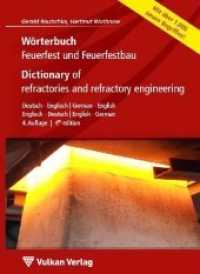 Wörterbuch Feuerfest und Feuerfestbau / Dictionary of refractories and refractory engineering : Deutsch - Englisch / German - English. Englisch - Deutsch / English - German （4. Aufl. 2019. 402 S. 23 cm）