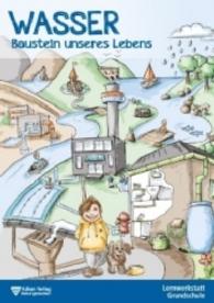 Wasser - Baustein unseres Lebens, Lehrerheft (Wasser - Baustein unseres Lebens) （1. Auflage. 2016. 40 S. 29.7 cm）