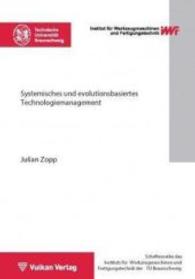Systemisches und evolutionsbasiertes Technologiemanagement (Schriftenreihe des IWF Institut für Werkzeugmaschinen und Fertigungstechnik der TU Braunschweig) （2013. 214 S. 21 cm）
