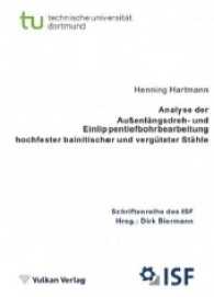 Analyse der Außenlängsdreh- und Einlippentiefbohrbearbeitung hochfester bainitischer und vergüteter Stähle (Schriftenreihe des ISF Bd.83) （2017. 142 S. 210 mm）
