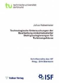 Technologische Untersuchungen der Bearbeitung nickelreduzierter Stahlgusslegierungen für Turbinengehäuse : ISF - Band 91 (Schriftenreihe des ISF .91) （2017. 200 S.）