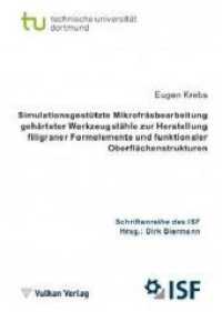 Simulationsgestützte Mikrofräsbearbeitung gehärteter Werkzeugstähle zur Herstellung filigraner Formelemente und funktion : ISF - Band 92 (Schriftenreihe des ISF .92) （2018. 212 S. 212 x 149 mm）