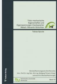 Tribo-mechanische Eigenschaften und Eigenspannungen titanbasierter Metall-/Keramik-Schichten (LWT-Schriftenreihe Bd.10) （2015. 292 S. 210 x 151 mm）