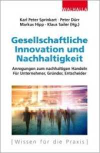 Gesellschaftliche Innovation und Nachhaltigkeit : Anregungen zum nachhaltigen Handeln; Für Unternehmer, Gründer, Entscheider (Wissen für die Praxis) （2015. 656 S. 240 mm）