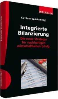 Nachhaltigkeit messbar machen : Integrierte Bilanzierung für Wirtschaft, Sozialwirtschaft und Verwaltung (Wissen für die Praxis) （2015. 328 S. 240 mm）