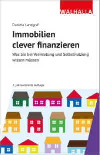 Immobilien als Kapitalanlage clever finanzieren : Was Sie bei Vermietung und Selbstnutzung wissen m&uuml;ssen （2. Aufl.）