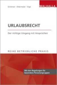 Urlaubsrecht : Der richtige Umgang mit Ansprüchen (Betriebliche Praxis) （2017. 320 S. 210 mm）