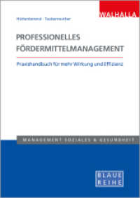 Professionelles Fördermittelmanagement : Praxishandbuch für mehr Wirkung und Effizienz （2025. 160 S. 297 mm）