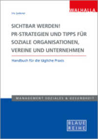 Sichtbar werden! PR-Strategien und Tipps für soziale Organisationen, Vereine und Unternehmen : Handbuch für die tägliche Praxis （2025. 240 S. 297 mm）
