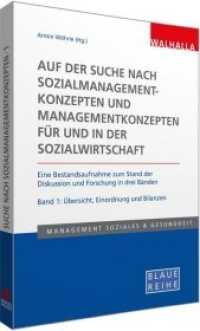 Auf der Suche nach Sozialmanagementkonzepten und Managementkonzepten für und in der Sozialwirtschaft Bd.1 (Sozialwirtschaft Diskurs) （2019. 204 S. 210 mm）
