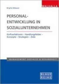Personalentwicklung in Sozialunternehmen : Einflussfaktoren - Handlungsfelder - Konzepte - Strategien - Ziele; Blaue Reihe Sozialmanagement (Management Soziales & Gesundheit) （2019. 192 S. 297 mm）