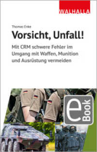 Vorsicht, Unfall! : Mit CRM schwere Fehler im Umgang mit Waffen, Munition und Ausrüstung vermeiden （2023. 224 S. 210 mm）