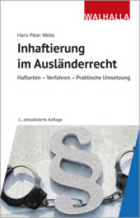 Inhaftierung im Ausländerrecht : Haftarten - Verfahren - Praktische Umsetzung （2. Aufl. 2025. 200 S. 210 mm）