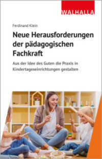 Neue Herausforderungen der pädagogischen Fachkraft : Aus der Idee des Guten die Praxis in Kindertageseinrichtungen gestalten （2024. 140 S. 210 mm）