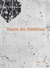 Theorie des St&auml;dtebaus : Zur baulich-r&auml;umlichen Organisation von Stadt （3., bearb. Aufl. 2011. 222 S. mit 3 farb. u. 5 s/w Abb. 22 cm）