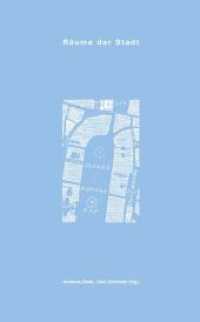 Räume der Stadt : Studienarbeiten zur Stadt der Räume (Materialien zu Geschichte, Theorie und Entwurf architektonischer Räume Bd.6) （2016. 70 S. mit zahlr. Abb. 21 cm）