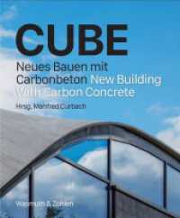 Cube : Neues Bauen mit Carbonbeton （1.Auflage. 2022. 242 S. Zahlreiche farbige Fotografien. 29 cm）