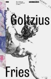 Hendrick Goltzius & Pia Fries : Proteus und Polymorphia. Katalog zur Ausstellung im Museum Kurhaus Kleve, 2017 （2017. 260 S. mit zahlr. z.T. farb. Abb. 30.5 cm）
