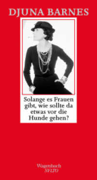 Solange es Frauen gibt, wie sollte da etwas vor die Hunde gehen? : 8 Portraits. Deutsche Erstausgabe (SALTO 28) （Neuausg. 2010. 96 S. m. zahlr. Abb. 21 cm）