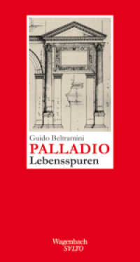Palladio - Lebensspuren : Mit e. biograph. Skiizze v. Paolo Gualdo u. e. Einf.  v. Andreas Beyer (SALTO 161) （2. Aufl. 2013. 120 S. m. zahlr. Abb. 21 cm）