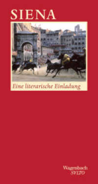 Siena : Eine literarische Einladung (SALTO 180) （2011. 144 S. m. Fotos. 21 cm）