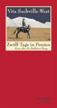 Zwölf Tage in Persien : Reise über die Bakhtiari-Berge (SALTO 181) （2. Aufl. 2016. 138 S. m. Fotos. 220 mm）