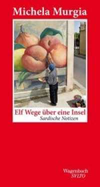 Elf Wege über eine Insel : Sardische Notizen (SALTO 184) （2. Aufl. 2020. 168 S. 205 mm）