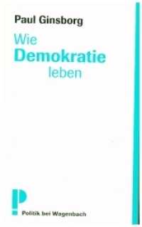 Wie Demokratie leben (Wagenbachs andere Taschenbücher 581) （2008. 128 S. 19 cm）