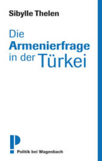 Die Armenierfrage in der T&uuml;rkei (Wagenbachs andere Taschenb&uuml;cher 629) （2., aktualis. Aufl. 2015. 96 S. m. 1 Kte. 19 cm）