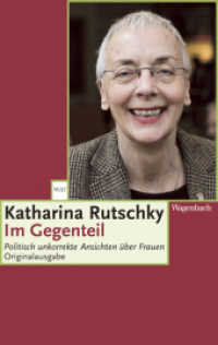 Im Gegenteil : Politisch unkorrekte Ansichten über Frauen (Wagenbachs andere Taschenbücher 675) （2011. 144 S. 19,5 cm）