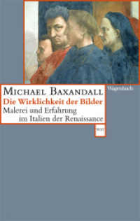 Die Wirklichkeit der Bilder : Malerei und Erfahrung im Italien der Renaissance (Wagenbachs andere Taschenbücher 693) （Neuausg. 2013. 224 S. m. 85 z. Tl. farb. Abb. 19,2 cm）