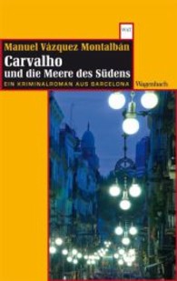 Carvalho und die Meere des Südens : Ein Kriminalroman aus Barcelona (Wagenbachs andere Taschenbücher 713) （2019. 240 S. 19 cm）