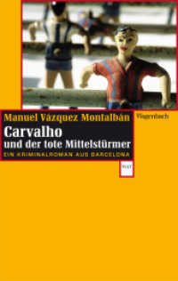 Carvalho und der tote Mittelstürmer : Ein Kriminalroman aus Barcelona (Wagenbachs andere Taschenbücher 726) （2014. 256 S. 19 cm）