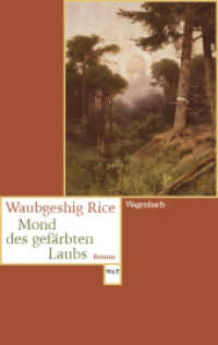 Mond des gefärbten Laubs (Wagenbachs andere Taschenbücher 868) （2024. 272 S. 190 mm）