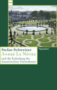 André Le Nôtre und die Erfindung der französischen Gartenkunst (Wagenbachs andere Taschenbücher 880) （2025. 144 S. 190 mm）
