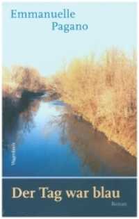 Der Tag war blau : Roman. Ausgezeichnet mit dem Literaturpreis der Europäischen Union 2009 (Quartbuch - Literatur) （2008. 176 S. 219 mm）