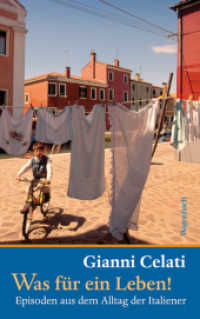 Was für ein Leben! : Episoden aus dem Alltag der Italiener (Quartbuch - Literatur) （2008. 176 S. 22 cm）