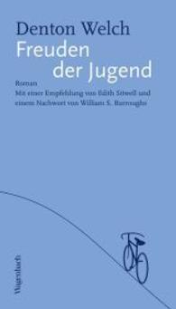 Freuden der Jugend : Roman. Mit einer Empfehlung von Edith Sitwell und einem Nachwort von William S. Burroughs (Quartbuch - Literatur) （2016. 176 S. 210 mm）