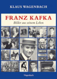 Franz Kafka， Bilder aus seinem Leben : Veränderte und erweiterte Ausgabe mit vielen Photographien und Dokumenten (Sachbuch [bis Frühjahr 2005 Allgemeines Programm])